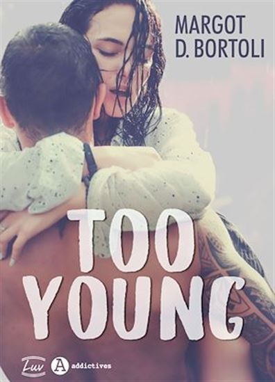 Too young - MARGOT D. BORTOLI