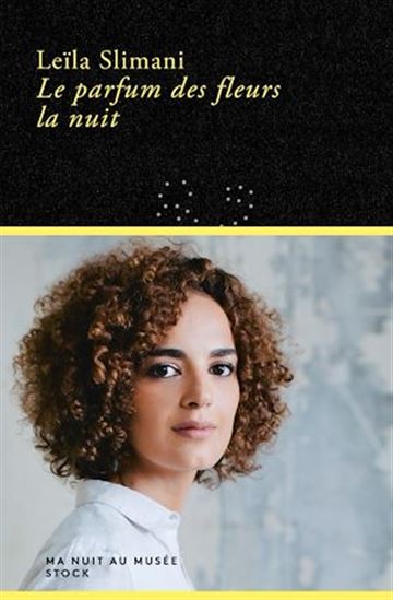 Le Parfum des fleurs de la nuit - LEÏLA SLIMANI