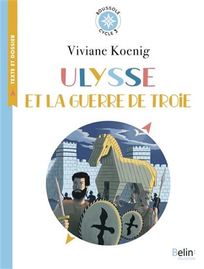 Ulysse et la guerre de Troie - VIVIANE KOENIG - EWEN BLAIN