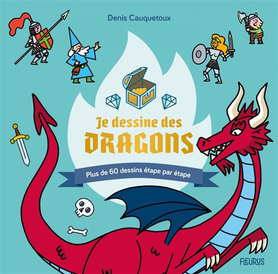 Je dessine des dragons - DENIS CAUQUETOUX