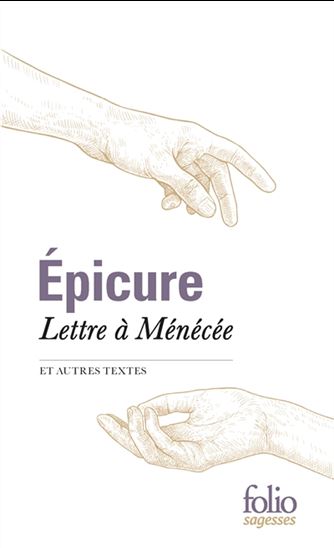 Lettre à Ménécée : et autres textes - ÉPICURE