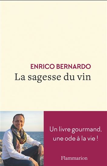 La Sagesse du vin - ENRICO BERNARDO