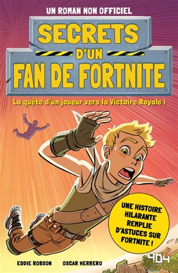 Secrets d&#39;un fan de Fortnite : la quête d&#39;un joueur vers la Victoire Royale ! - EDDIE ROBSON - OSCAR HERRERO