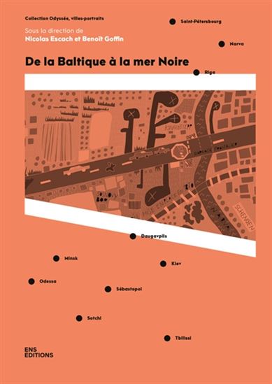 De la Baltique à la mer Noire - NICOLAS ESCACH - BENOÎT GOFFIN