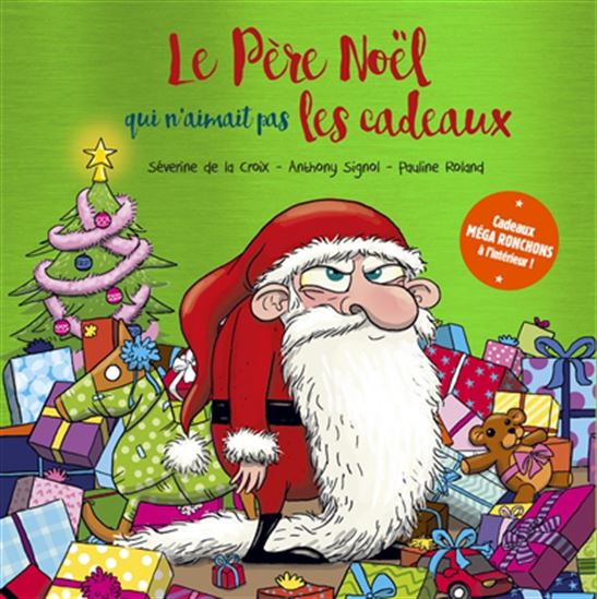 Le Père Noël qui n'aimait pas les cadeaux Éd. collector - SÉVERINE DE LA CROIX & AL