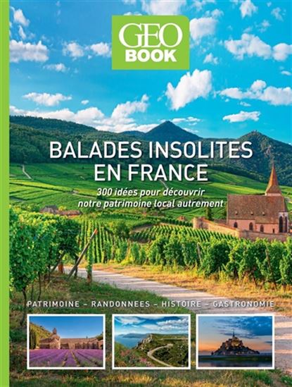 Balades insolites en France : 300 idées pour découvrir notre patrimoine local autrement - COLLECTIF