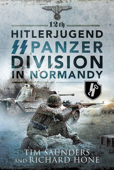 12th Hitlerjugend Ss Panzer Division in Normandy - TIM SAUNDERS