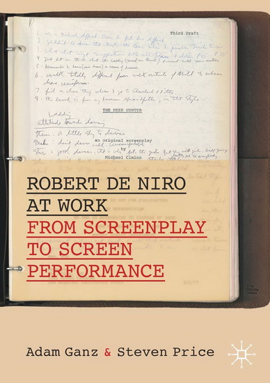 Robert De Niro at Work: From Screenplay to Screen Performance - ADAM GANZ