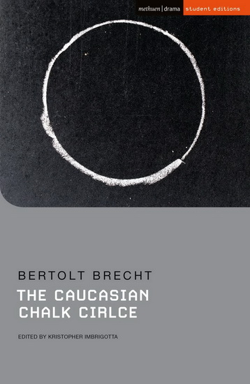 The Caucasian Chalk Circle - BERTOLT BRECHT