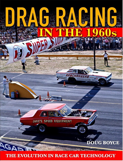 Drag Racing in the 1960S: the Evolution in Race Car Technology - DOUG BOYCE