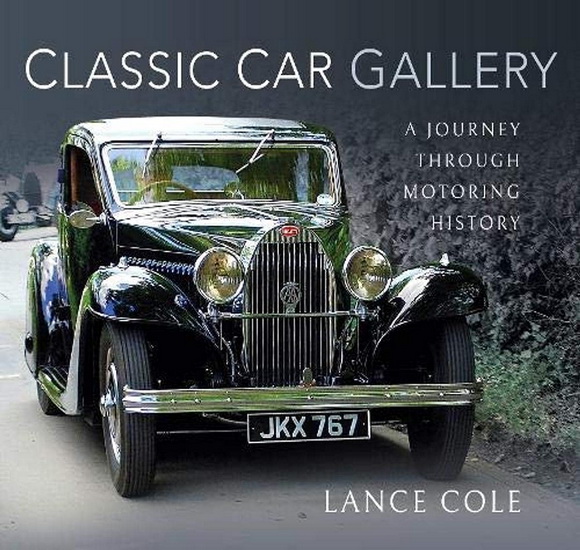 Classic Car Gallery: A Journey Through Motoring History - LANCE COLE
