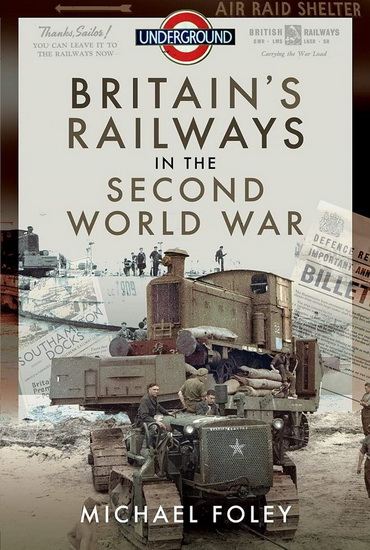 Britain&#39;s Railways in the Second World War - MICHAEL FOLEY