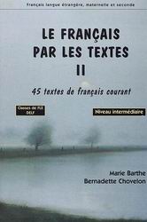 Le Français par les textes - MARIE BARTHE - BERNADETTE CHOVELON