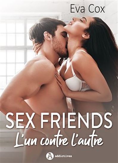 Sex friends - L&#39;un contre l&#39;autre - EVA COX