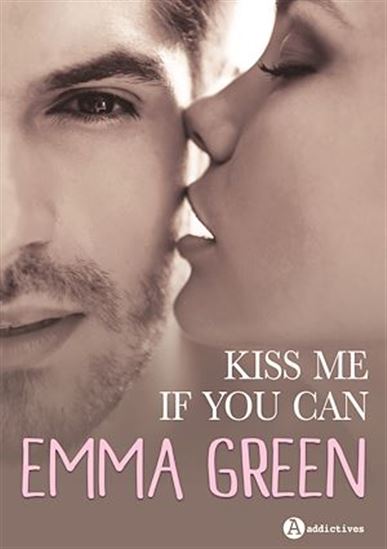Kiss me (if you can) - Intégrale - EMMA GREEN