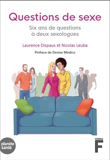 Questions de sexe : quatre ans de questions à deux sexologues - LAURENCE DISPAUX - NICOLAS LEUBA