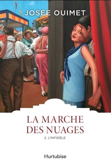 La Marche des nuages T.02 L&#39;infidèle N. éd. - JOSÉE OUIMET
