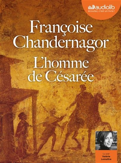 L&#39;Homme de Césarée (CD MP3 : 11 h 07 min) - FRANÇOISE CHANDERNAGOR