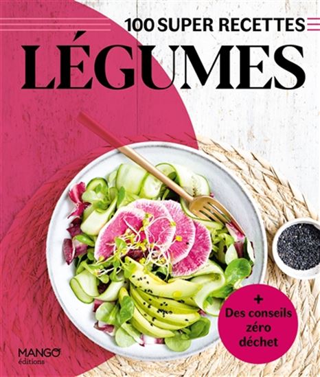 Légumes : 100 super recettes N. éd. - GEMA GOMEZ