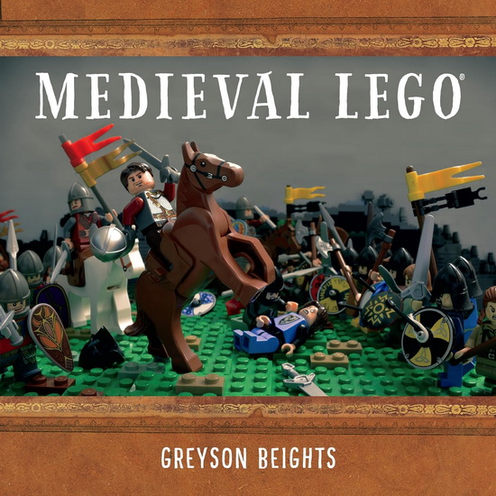 Medieval LEGO - GREYSON BEIGHTS