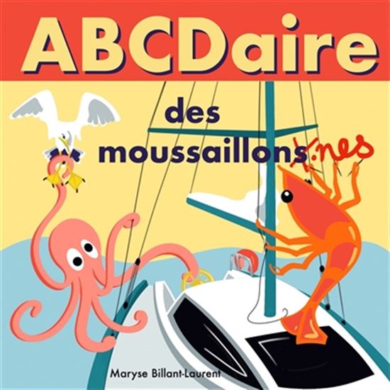 ABCDaire des moussaillon.nes - MARYSE BILLANT-LAURENT