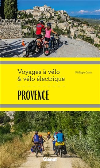 Provence : Voyages à vélo & vélo électrique - PHILIPPE CALAS