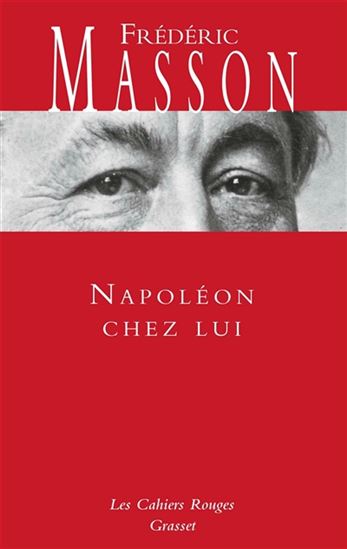 Napoléon chez lui - FRÉDÉRIC MASSON