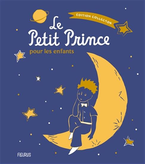 Le Petit Prince pour les enfants Éd. collector - ANTOINE DE SAINT-EXUPÉRY