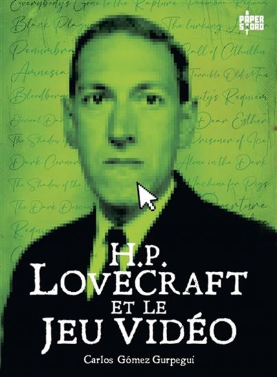 H.P. Lovecraft et le jeu vidéo - CARLOS GOMEZ GURPEGUI