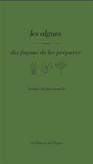 Les Algues : dix façon de les préparer - NATHALY NICOLAS-IANNIELLO
