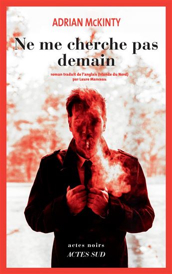 Ne me cherche pas demain - ADRIAN MCKINTY