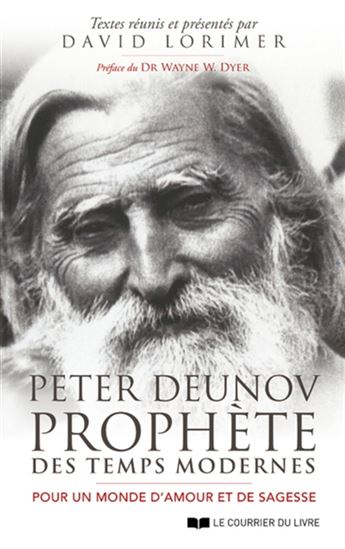 Peter Deunov, prophète des temps modernes : pour un monde d'amour et de sagesse - DAVID LORIMER