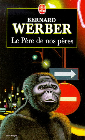 Le Père de nos pères - BERNARD WERBER