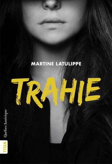 Trahie N. éd. - MARTINE LATULIPPE