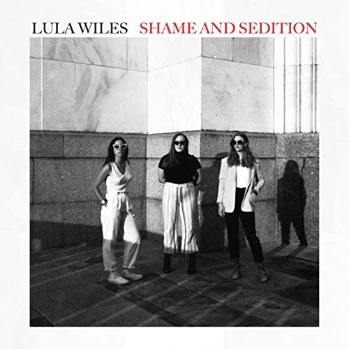 Shame and Sedition - LULA WILES