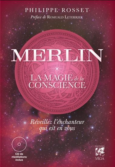 Merlin : la magie de la conscience : réveillez l'enchanteur qui est en vous + CD - PHILIPPE ROSSET