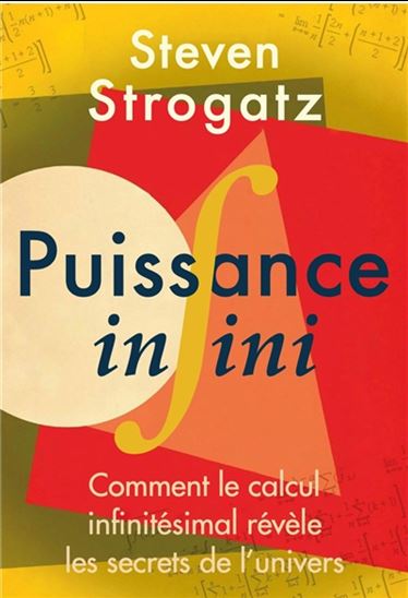 Puissance infini : comment le calcul infinitésimal révèle les secrets de l'Univers - STEVEN STROGATZ