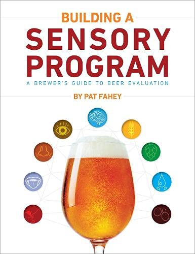 Building a Sensory Program: A Brewer’s Guide to Beer Evaluation - PAT FAHEY