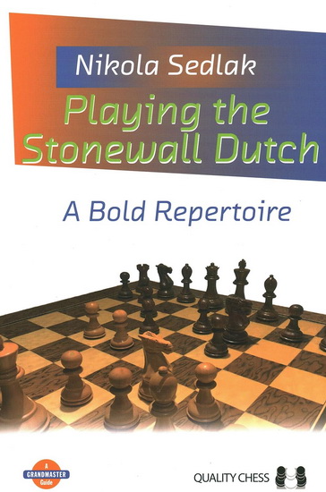 Playing the Stonewall Dutch: A Bold Repertoire - NIKOLA SEDLAK