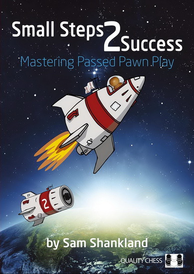 Small Steps 2 Success: Mastering Passed Pawn Play - SAM SHANKLAND