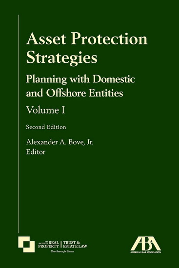 Asset Protection Strategies: Planning with Domestic and Offshore Entities, Volume I, Second Edition - COLLECTIF