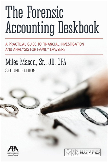 The Forensic Accounting Textbook: A Practical Guide to Financial Investigation and Analysis for Family Lawyers, Second Edition - MILES MASON SR