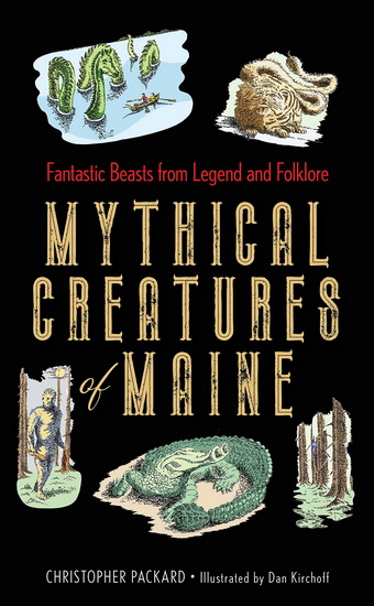 Maine&#39;s Rarest Creatures - CHRISTOPHER PACKARD - DAN KIRCHOFF