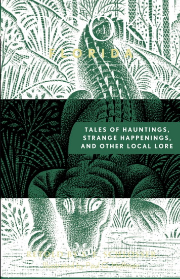 Spooky Florida: Tales Of Hauntings, Strange Happenings, And Other Local Lore, Second Edition - S E SCHLOSSER - PAUL G HOFFMAN