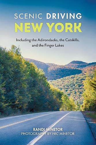 Scenic Driving New York: Including the Adirondacks, the Catskills, and the Finger Lakes, 2nd Edition - RANDI MINETOR - NIC MINETOR
