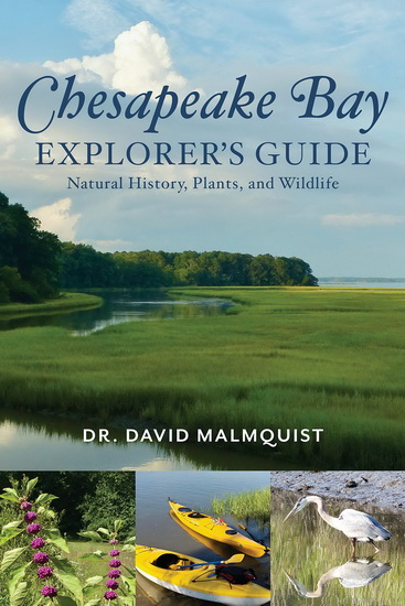 Chesapeake Bay Explorer's Guide: Natural History, Plants, and Wildlife - DAVID MALMQUIST