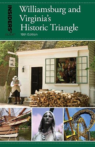 Insiders' Guide® to Williamsburg: And Virginia's Historic Triangle, 18th Edition - SUE CORBETT