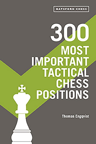 300 Most Important Tactical Chess Positions - THOMAS ENGQVIST