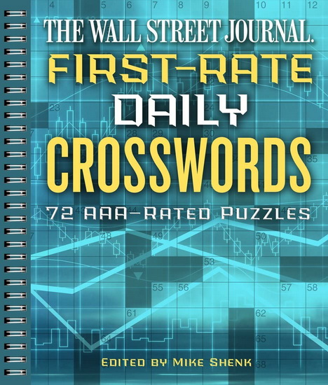 The Wall Street Journal First - Rate Daily Crosswords : 72 AAA - Rated Puzzles - MIKE SHENK