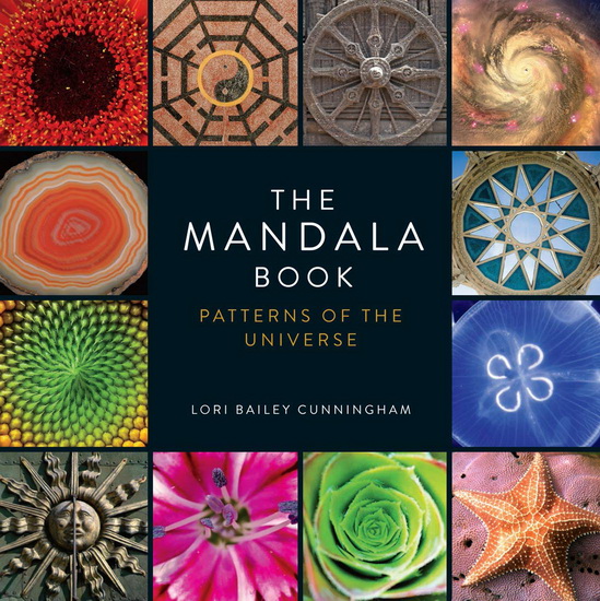 The Mandala Book : Patterns of the Universe - LORI BAILEY CUNNINGHAM